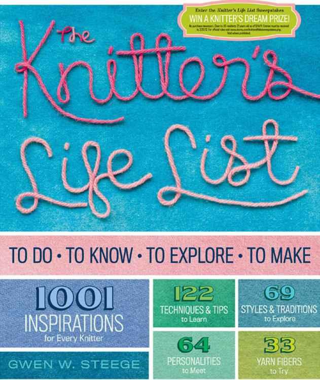 The Knitters Life List To Do To Know To Explore To Make Steege