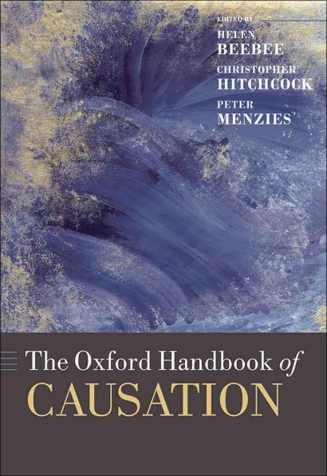 The Oxford Handbook Of Causation Oxford Handbooks Helen Beebee Christopher Hitchcock Peter Menzies