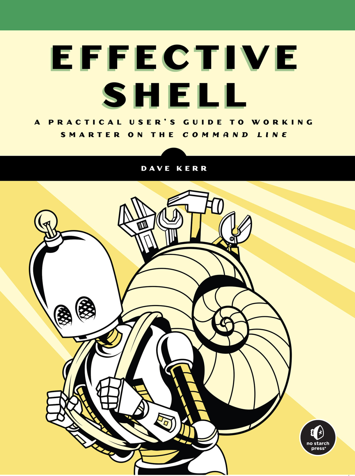 Effective Shell A Practical Users Guide To Working Smarter On The Command Line Dave Kerr