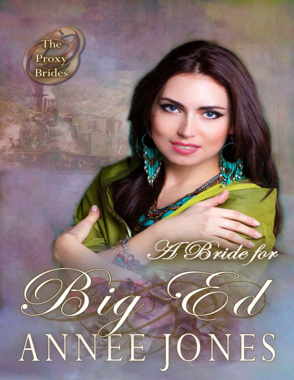 A Bride For Big Ed The Proxy Brides Series Book 61 Jones Annee