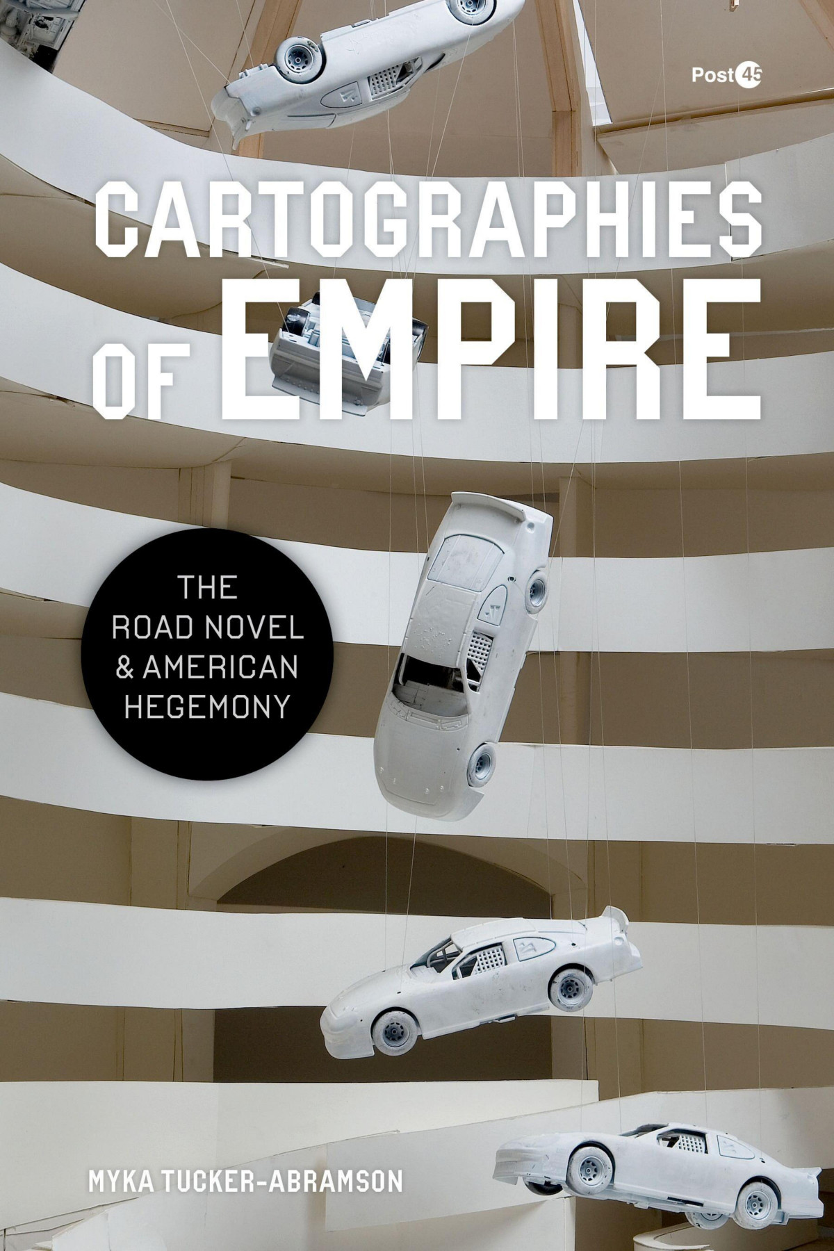 Cartographies Of Empire The Road Novel And American Hegemony Myka Tuckerabramson