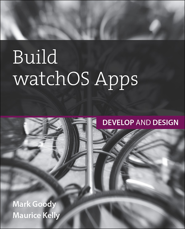 Build Watchos Apps Develop And Design Maurice Kelly Mark Goody