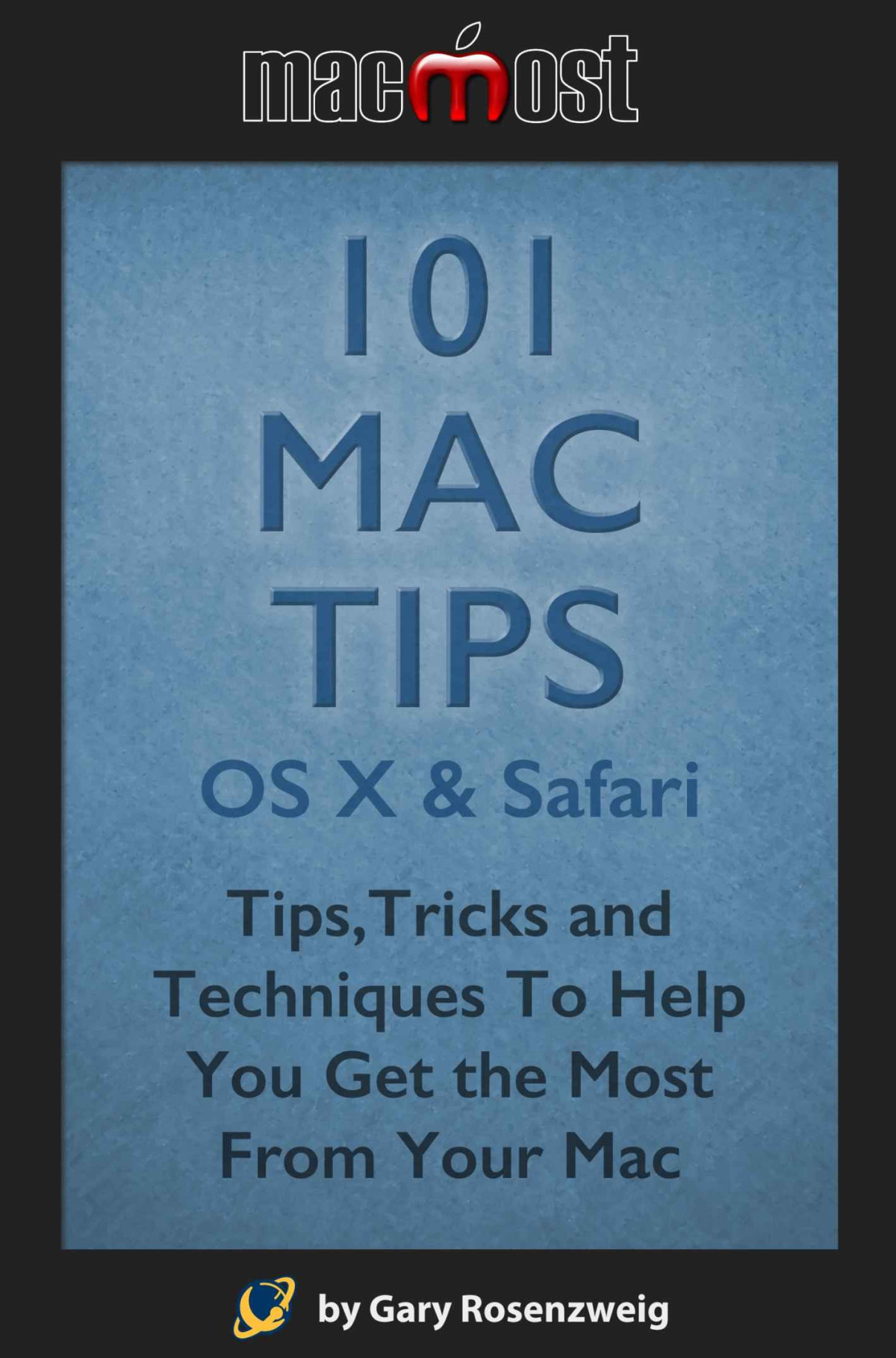 101 Mac Tips Os X Safari Tipstricks And Techniques To Help You Get The Most From Your Mac Gary Rosenzweig