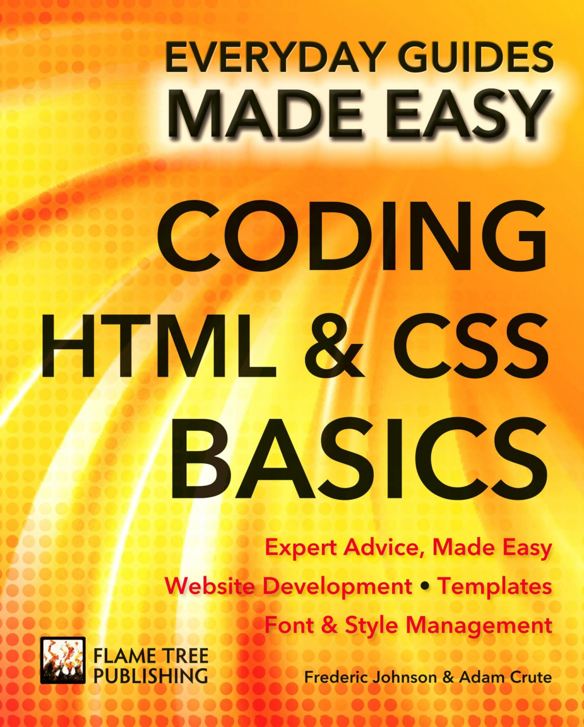 Coding Html And Css Expert Advice Made Easy Everyday Guides Made Easy Frederic Johnson