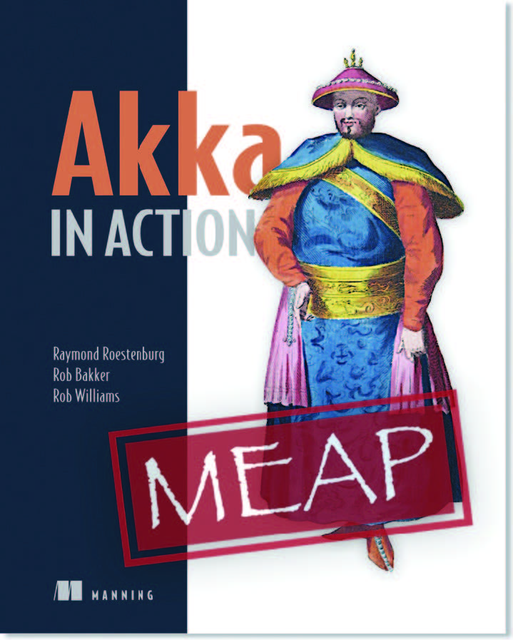 Akka In Action Meap V17 Rob Bakker Raymond Roestenburg Rob Williams