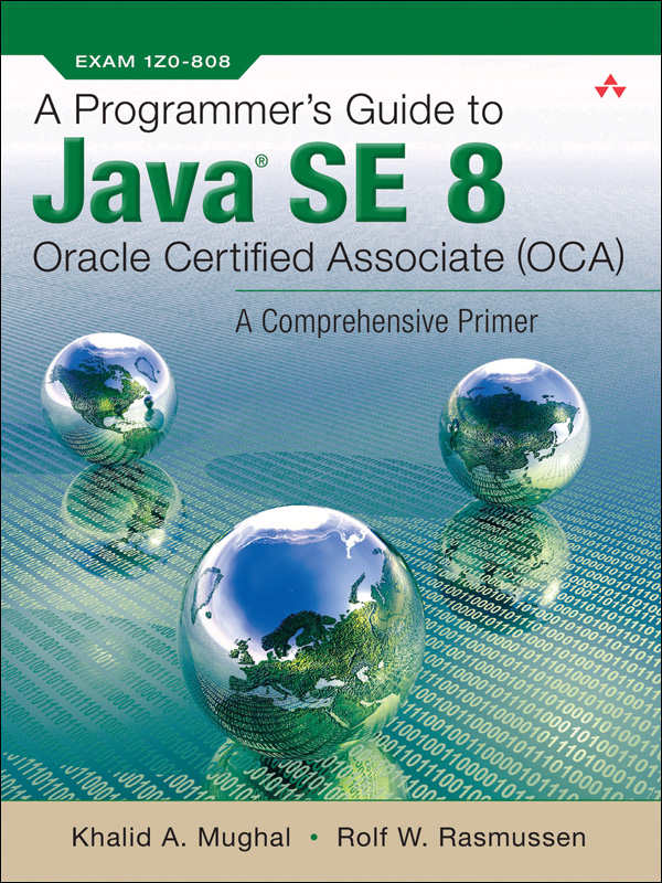 A Programmers Guide To Java Se 8 Oracle Certified Associate Oca Khalid A Mughal Rolf W Rasmussen