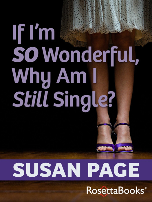 If Im So Wonderful Why Am I Still Single Susan Page