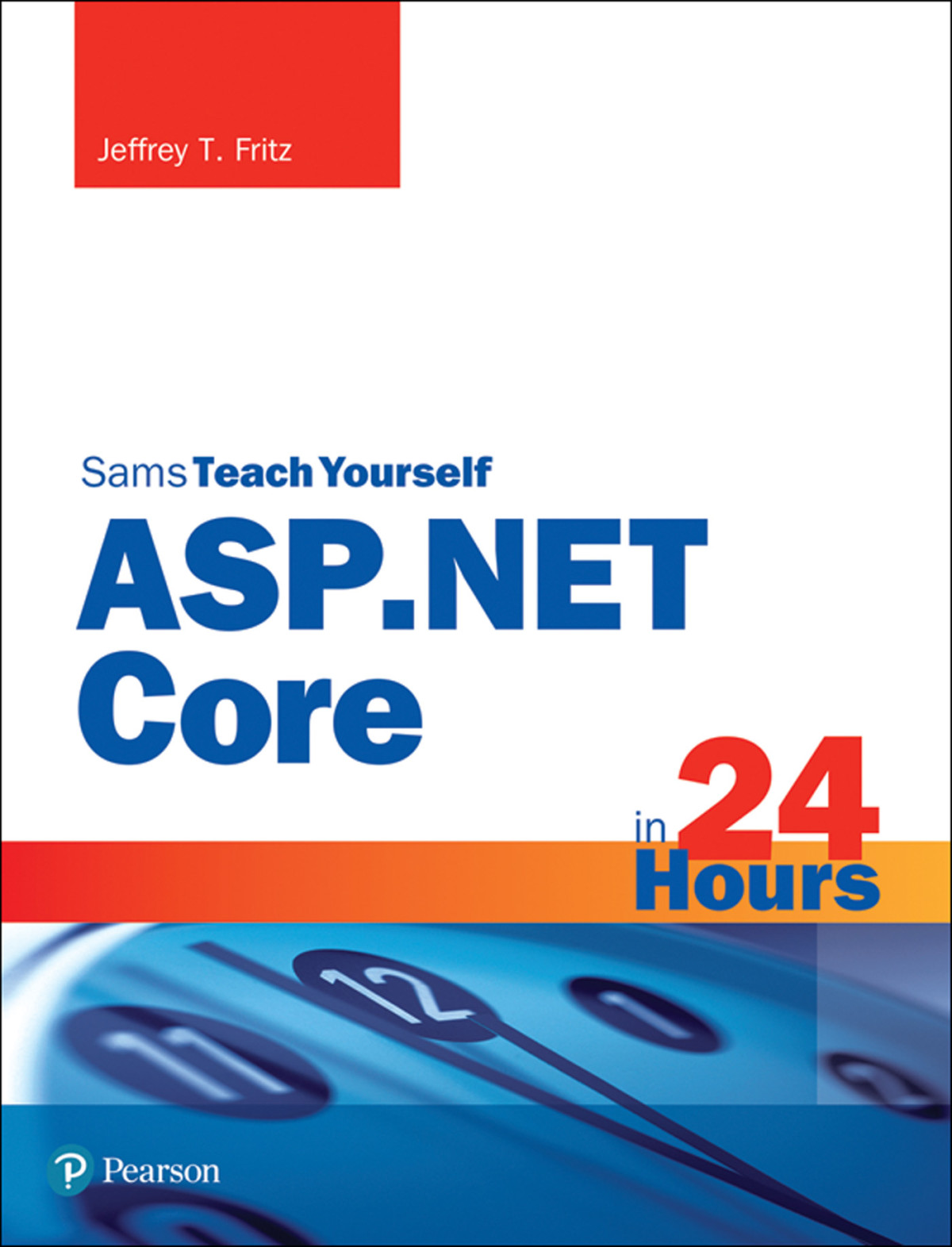 Sams Teach Yourself Aspnet Core In 24 Hours Jeffrey T Fritz