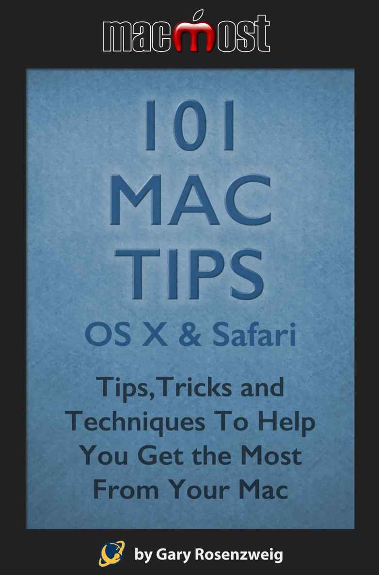 101 Mac Tips Os X Safari Tipstricks And Techniques To Help You Get The Most From Your Mac Gary Rosenzweig