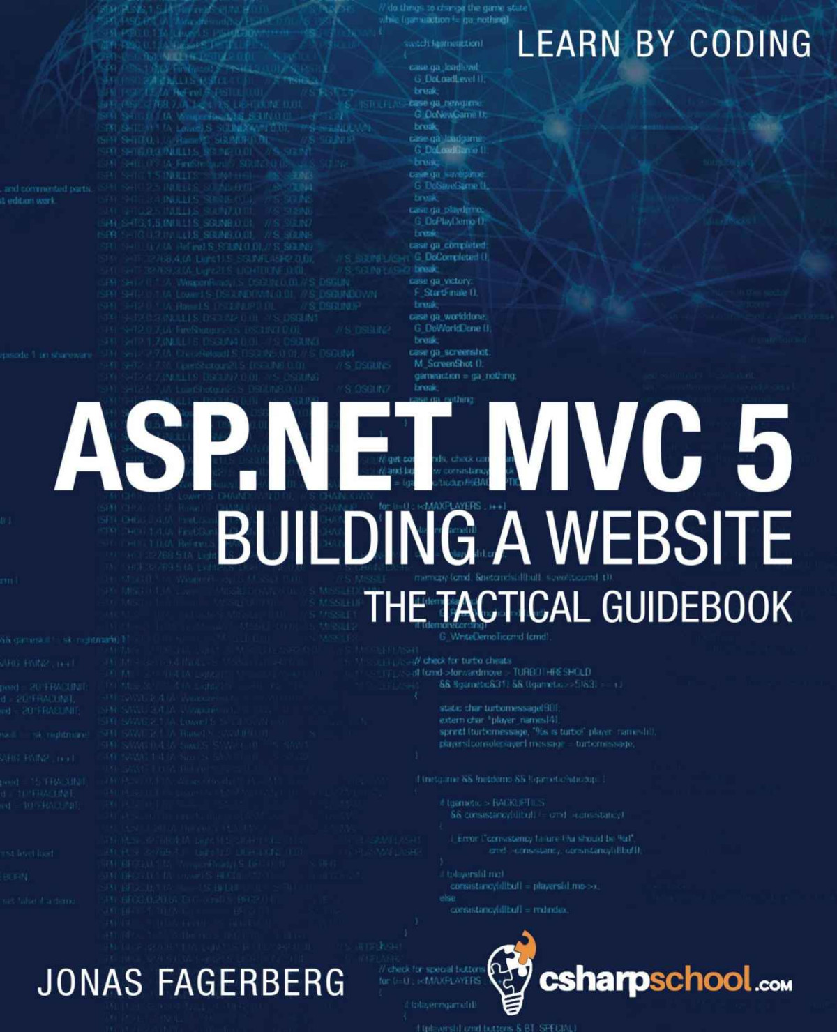 Aspnet Mvc 5 Building A Website With Visual Studio 2015 And C Sharp The Tactical Guidebook Jonas Fagerberg