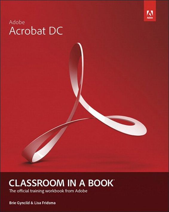 Adobe Acrobat Dc Classroom In A Book Lisa Fridsma Brie Gyncild