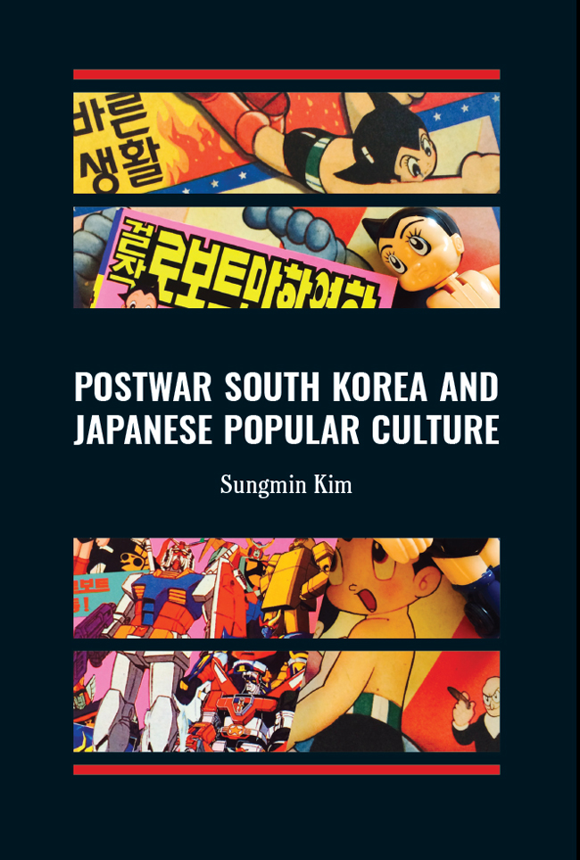 Postwar South Korea And Japanese Popular Culture 1st Sungmin Kim