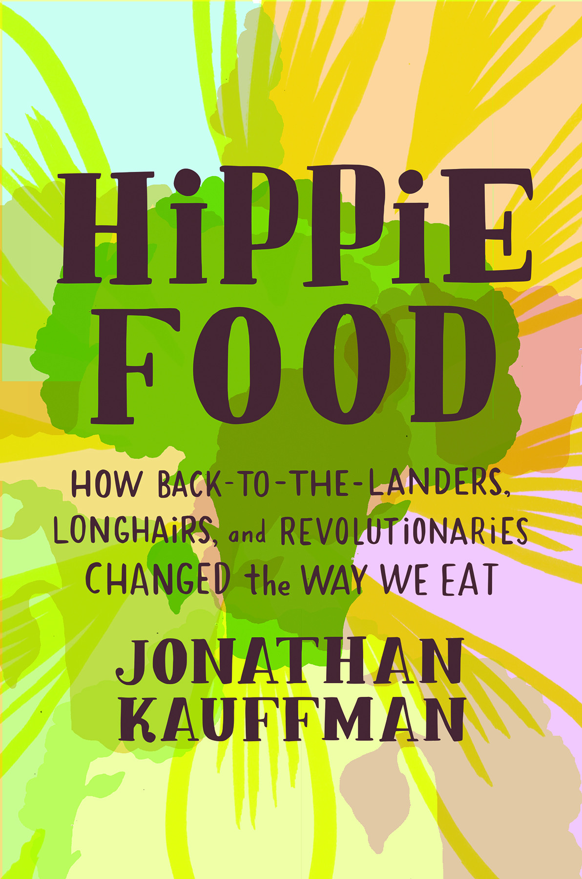 Hippie Food Jonathan Kauffman