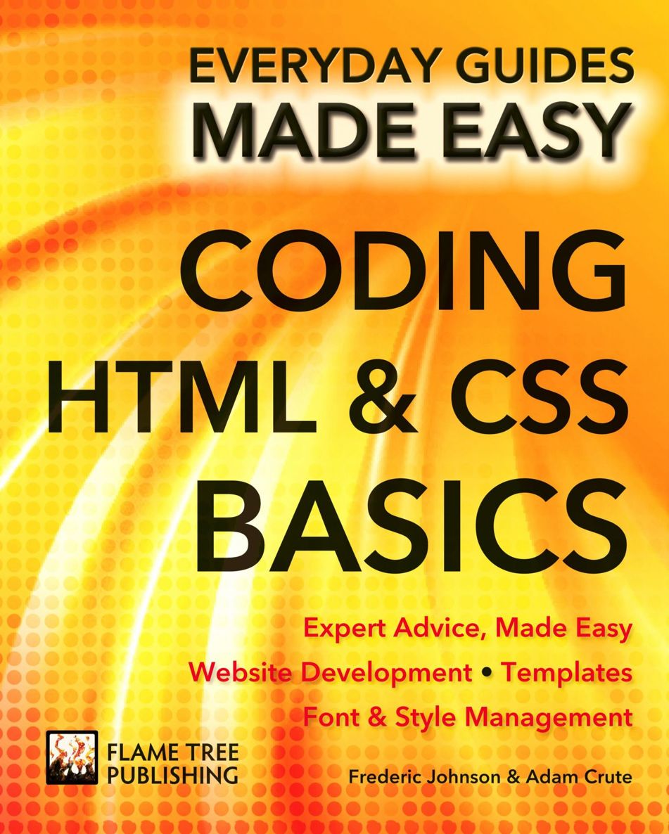 Coding Html And Css Expert Advice Made Easy Everyday Guides Made Easy Frederic Johnson