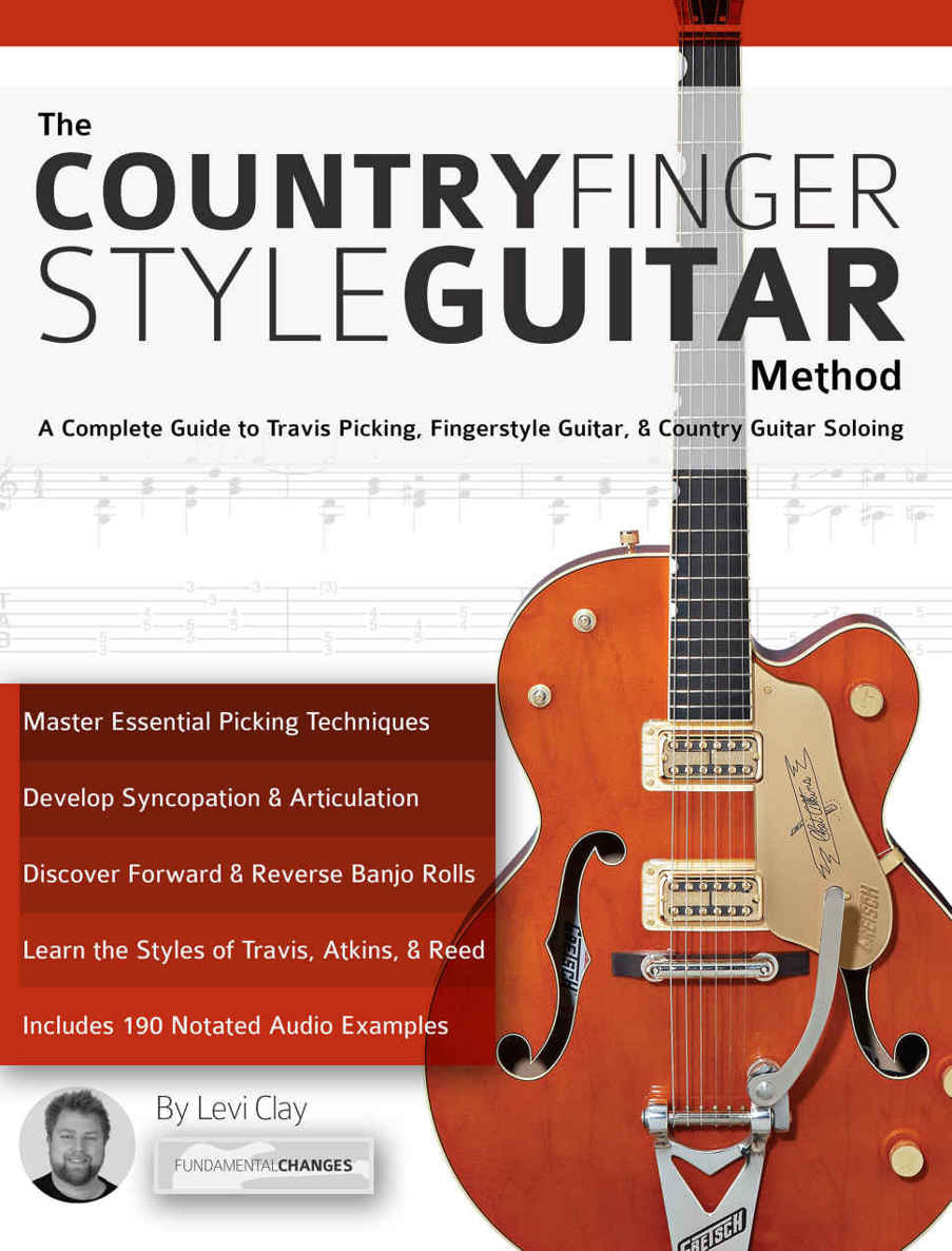 The Country Fingerstyle Guitar Method A Complete Guide To Travis Picking Fingerstyle Guitar Country Guitar Soloing Learn Country Guitar Clay