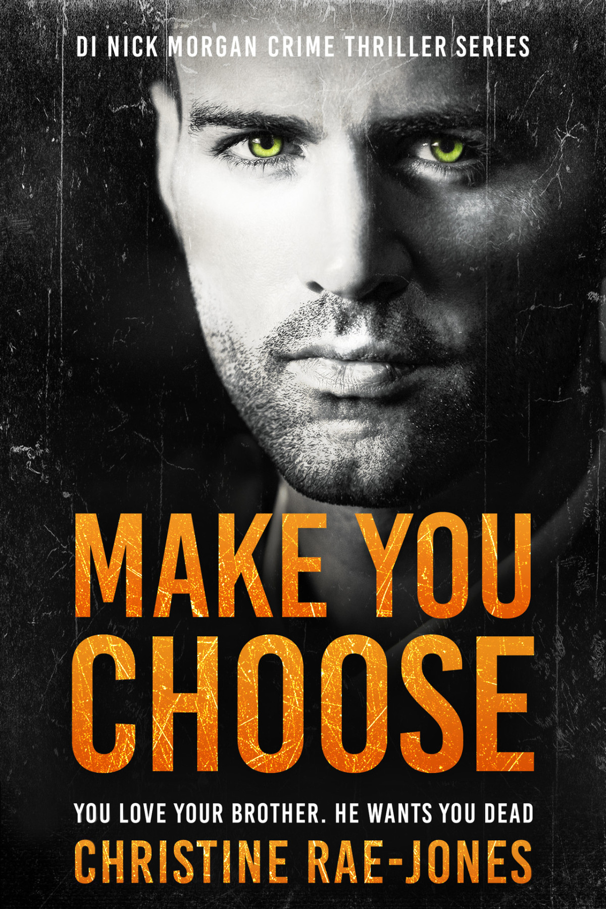 Make You Choose Gripping British Crime Thriller Featuring Di Nick Morgan Book 3 Di Nick Morgan Crime Thriller Series Christine Raejones
