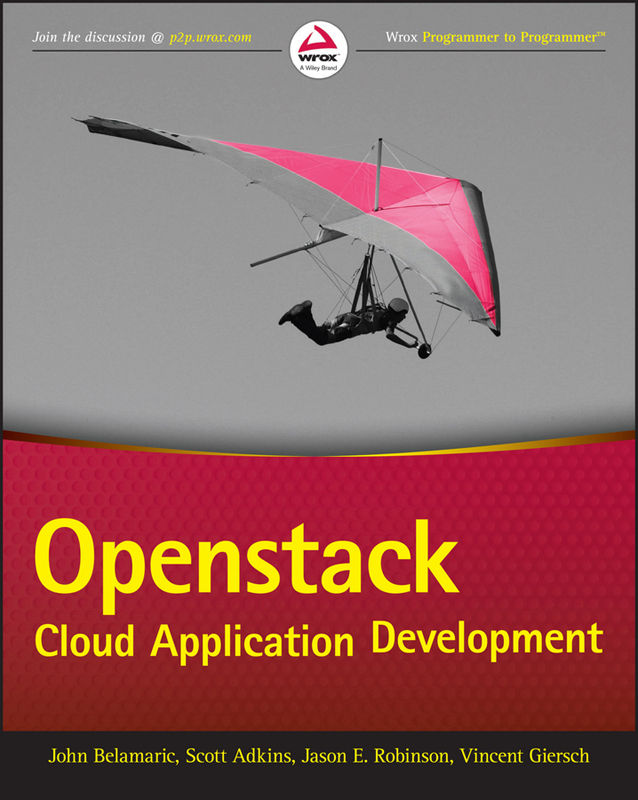 Openstack Cloud Application Development Scott Adkins John Belamaric Vincent Giersch Denys Makogon Jason E Robinson