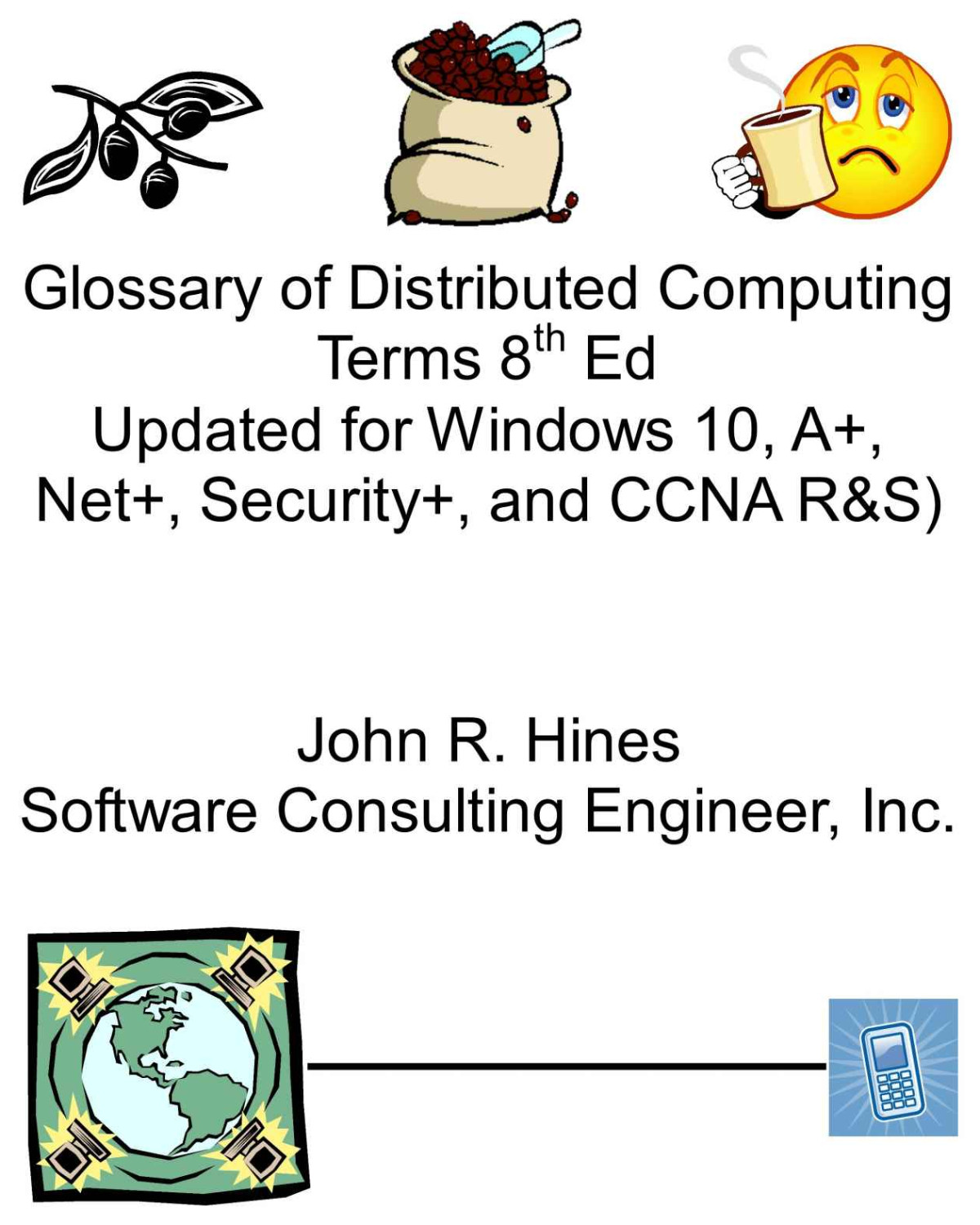 Glossary Of Distributed Computing Terms 8th Ed Updated For Windows 10 A Net Security And Ccna Rs 5245 Terms John R Hines