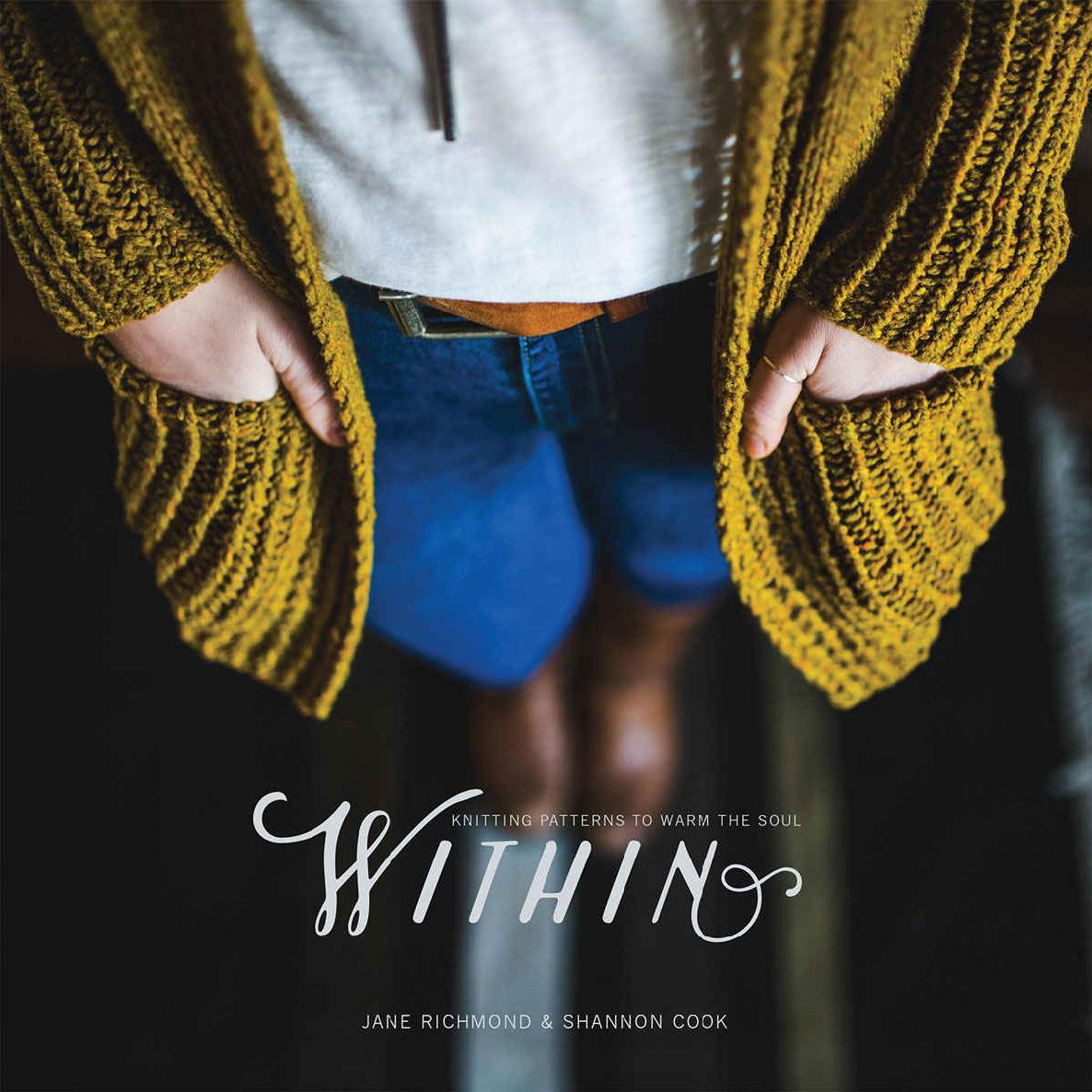Within Knitting Patterns To Warm The Soul Jane Richmond Shannon Cook