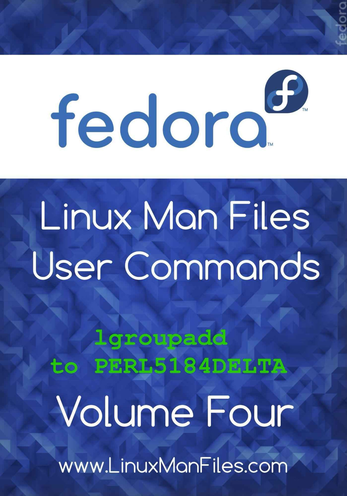 Fedora Linux Man Files User Commands Volume Four Fedora Linux Man Files User Commands Book 4 Gareth Thomas