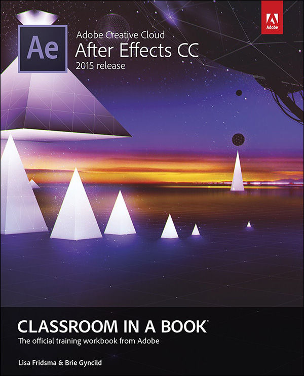 Adobe After Effects Cc Classroom In A Book 2015 Release Fridsma
