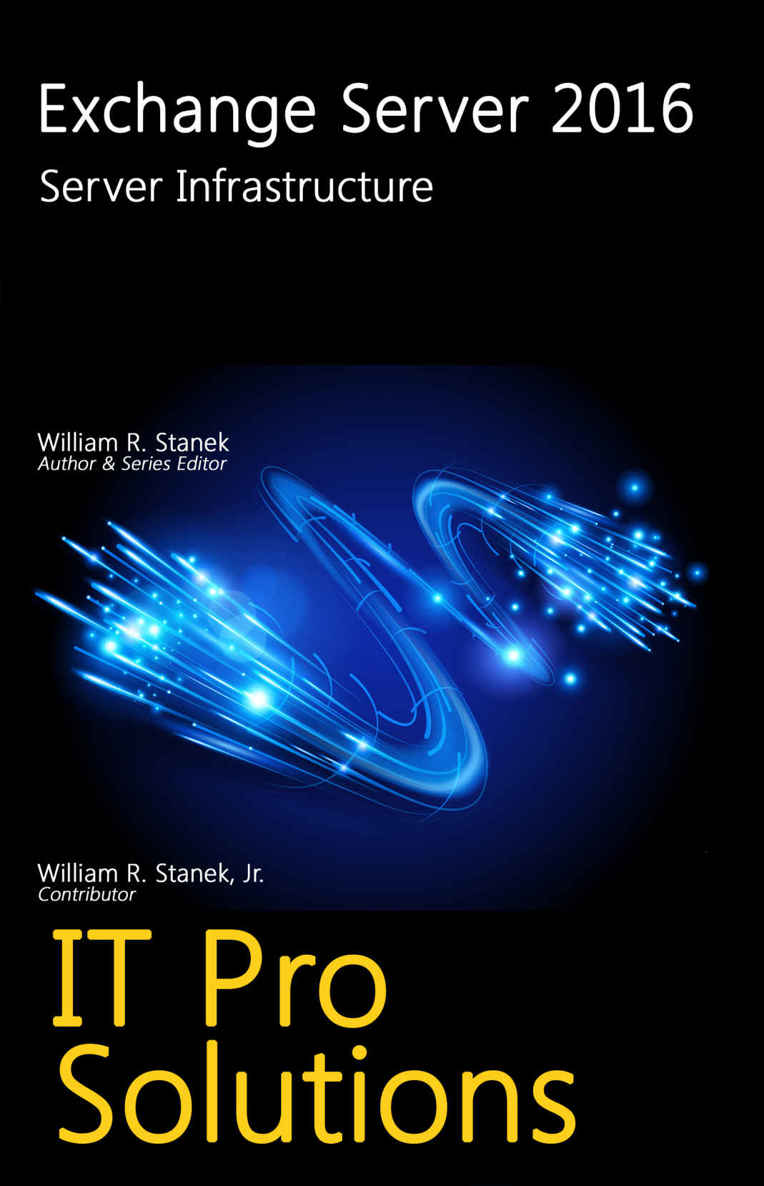 Exchange Server 2016 Server Infrastructure It Pro Solutions William Stanek