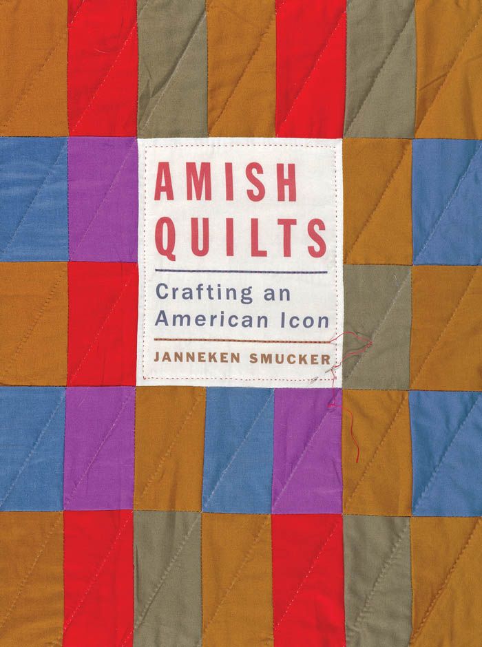 Amish Quilts Young Center Books In Anabaptist And Pietist Studies Janneken Smucker