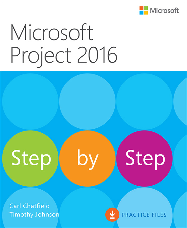 Microsoft Project 2016 Step By Step Carl Chatfield Timothy Johnson