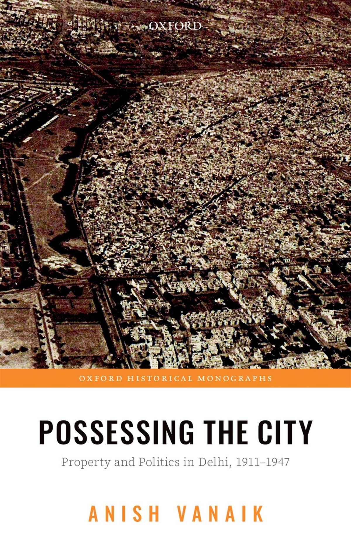 Possessing The City Property And Politics In Delhi 19111947 Vanaik