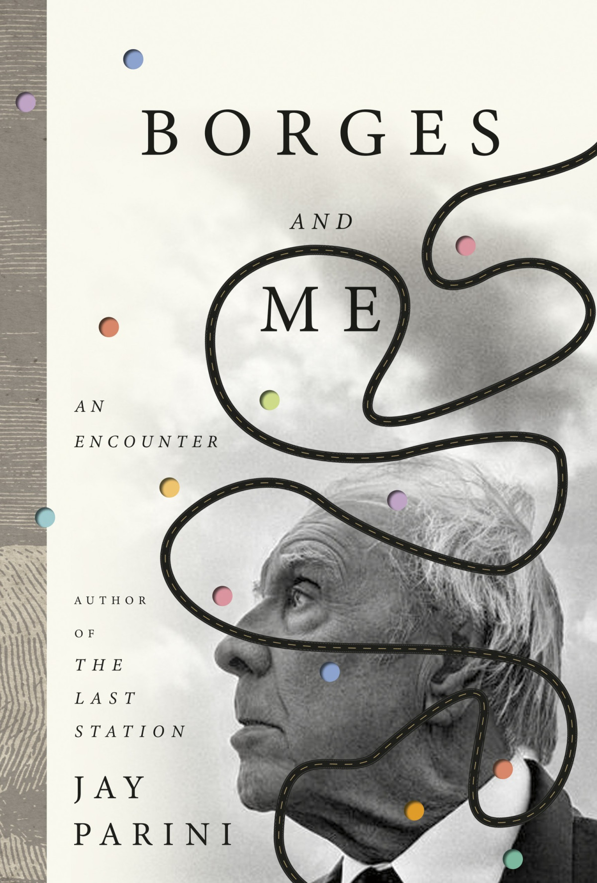 Borges And Me An Encounter Jay Parini
