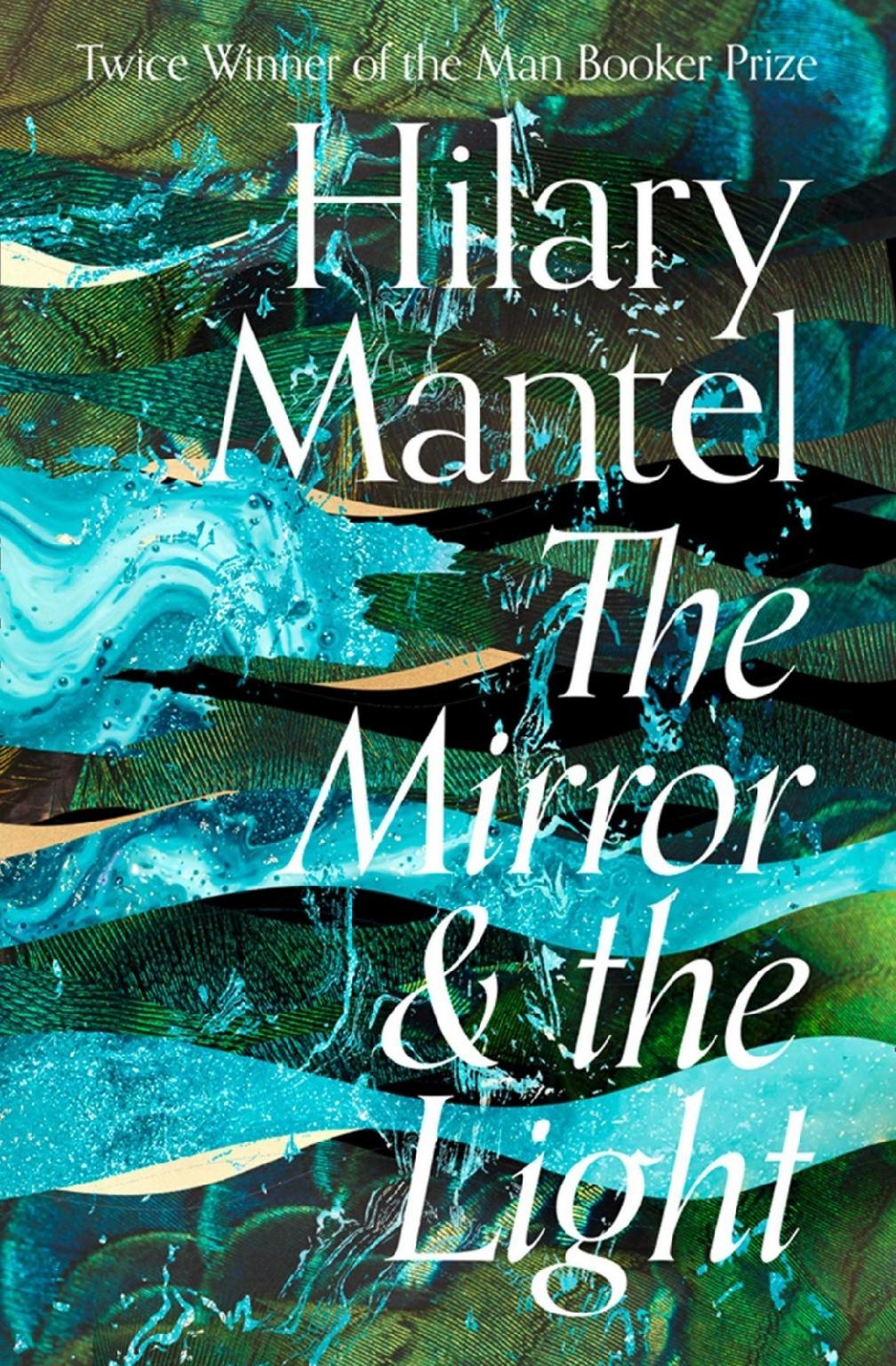 The Mirror And The Light Hilary Mantel