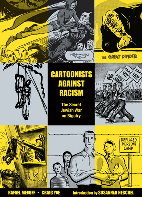 Cartoonists Against Racism The Secret Jewish War On Bigotry 1st Edition Rafael Medoff