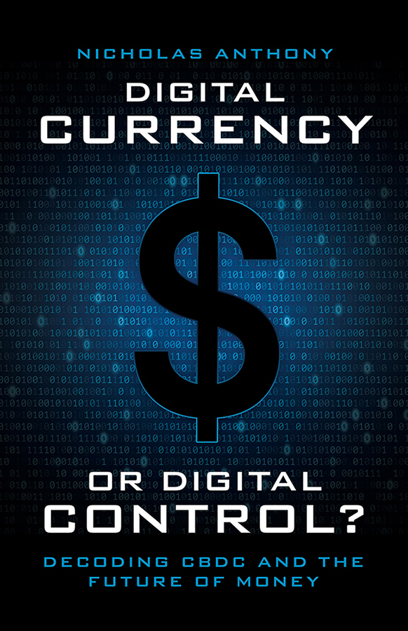 Digital Currency Or Digital Control Decoding Cbdc And The Future Of Money Nicholas Anthony