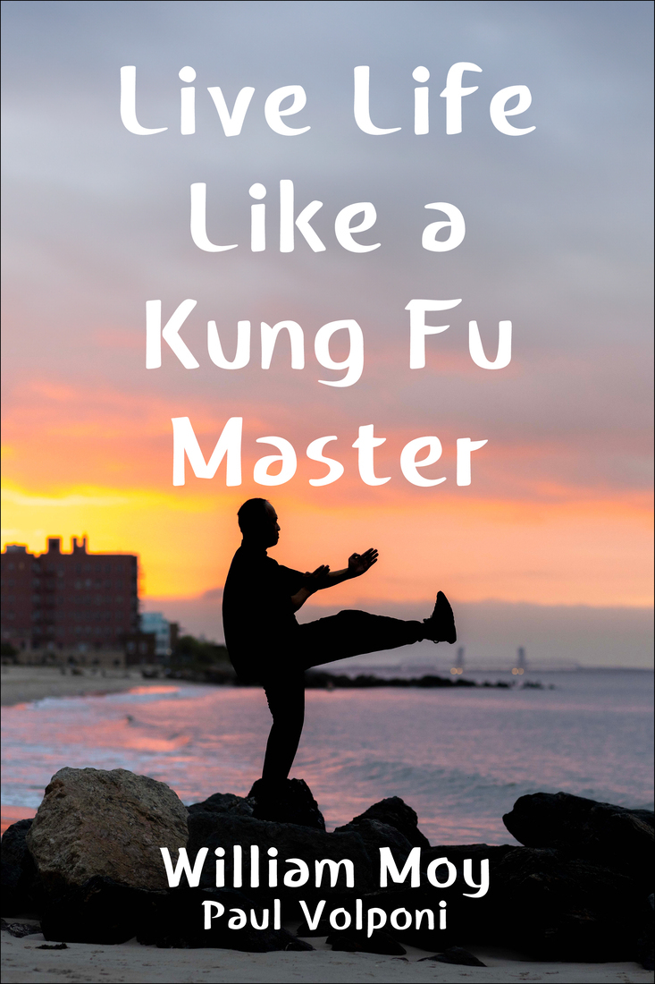 Live Life Like A Kung Fu Master First Edition William Moy