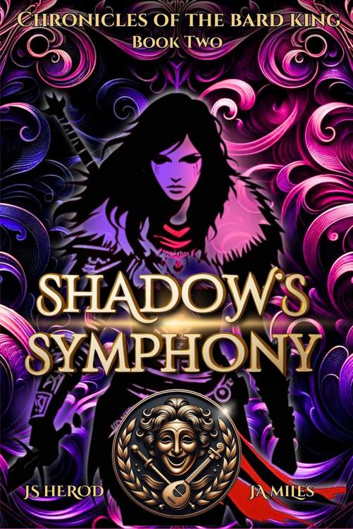 Shadows Symphony Chronicles Of The Bard King Book 2 Js Herod Ja Miles
