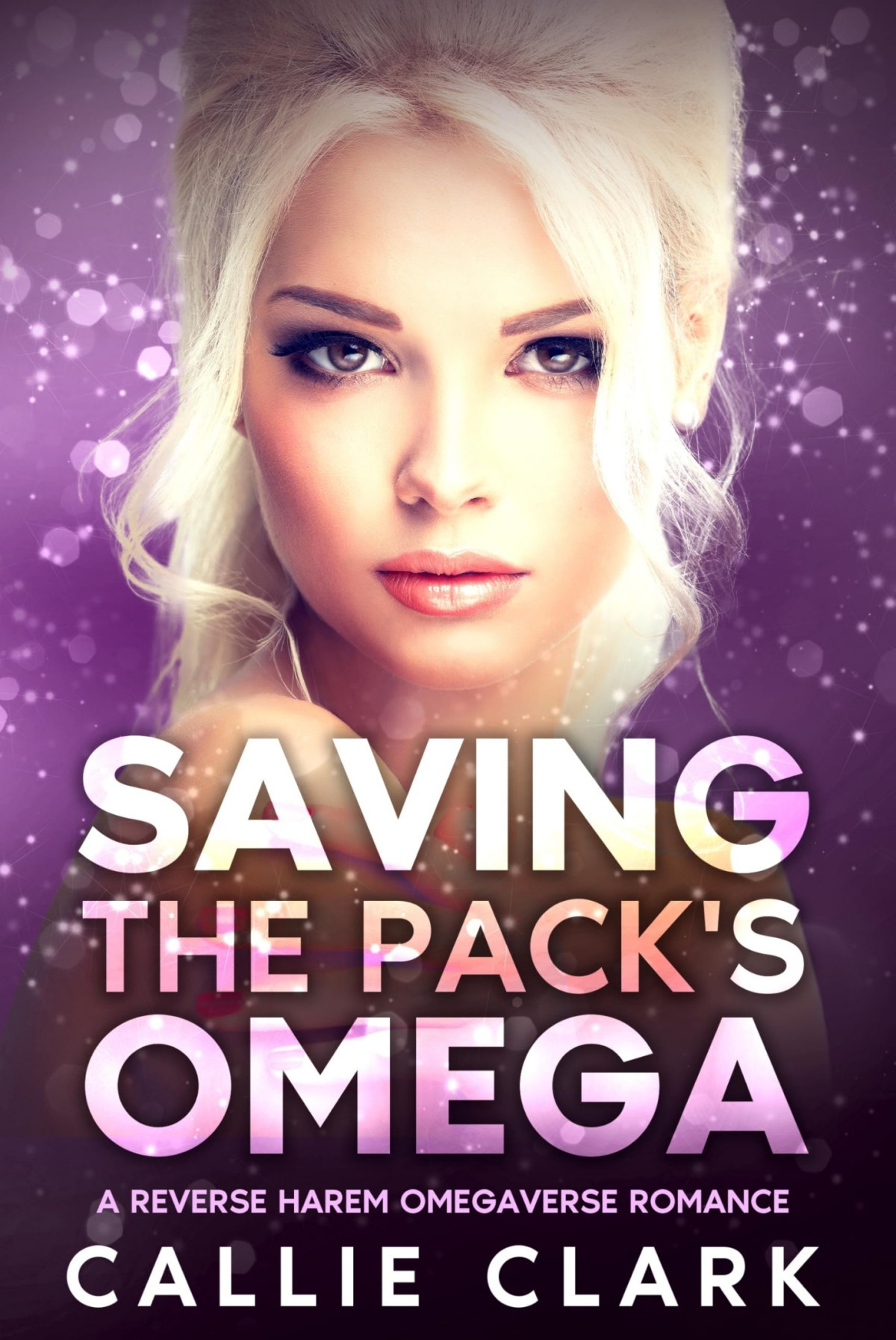 Saving The Packs Omega A Reverse Harem Omegaverse Romance Riverwell Omegaverse Book 1 Callie Clark