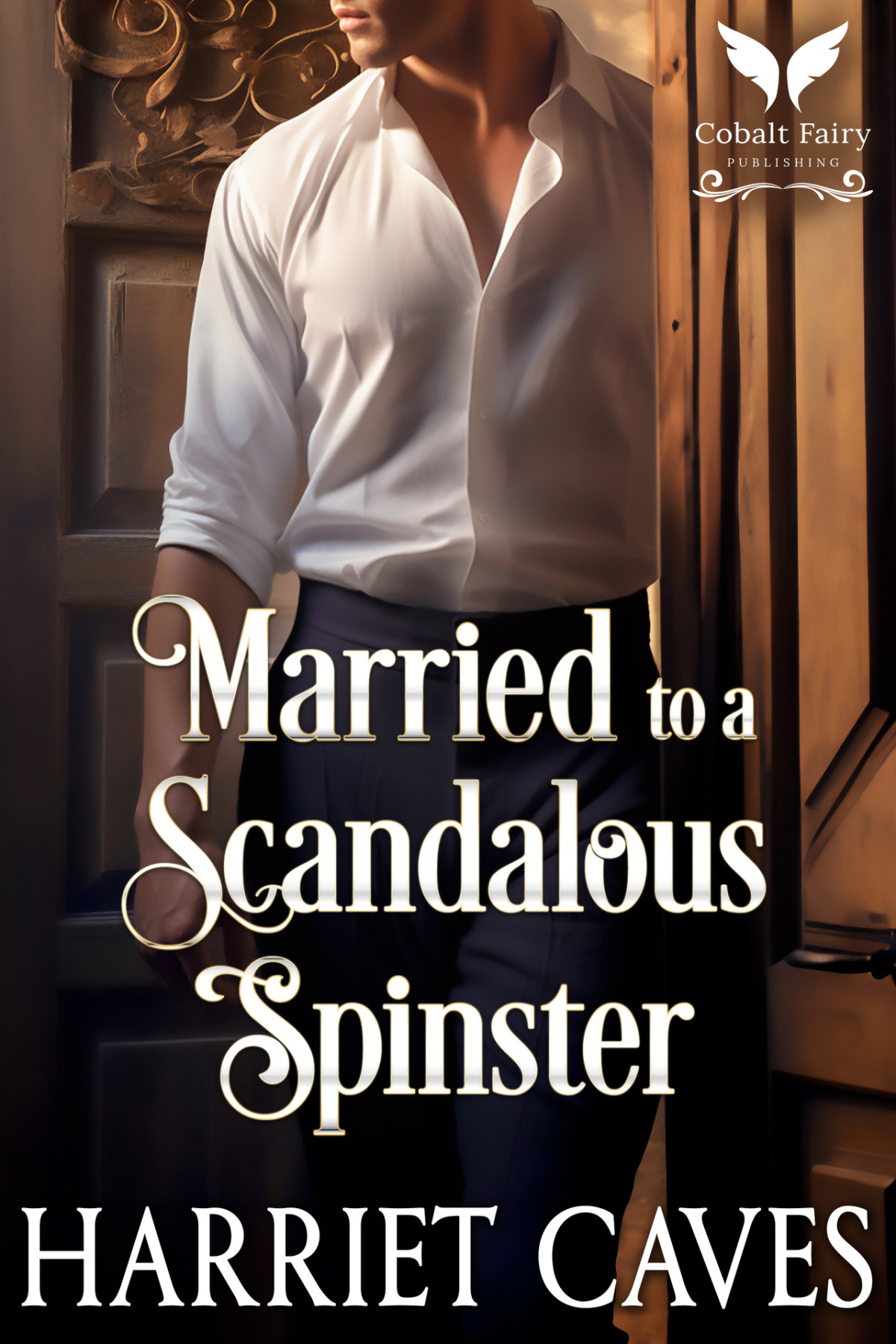 Married To A Scandalous Spinster A Historical Regency Romance Novel Sisters Of Convenience Book 1 Harriet Caves