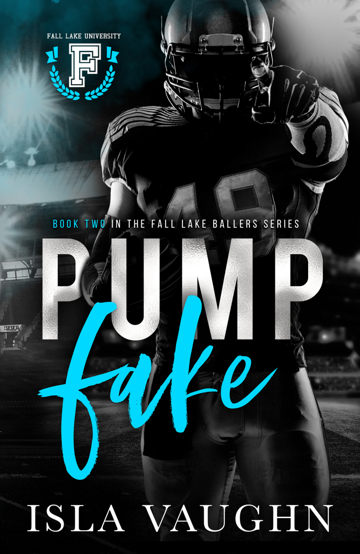 Pump Fake A College Sports Romance Fall Lake Ballers Book 2 Isla Vaughn