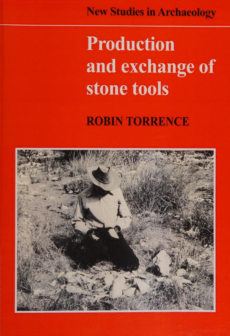 Production And Exchange Of Stone Tools Prehistoric Obsidian In The Aegean Reissue Robin Torrence