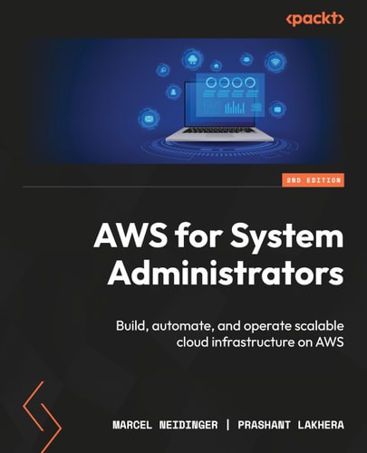 Aws For System Administrators Second Edition Build Automate And Operate Scalable Cloud Infrastructure On Aws 2nd Edition Marcel Neidinger