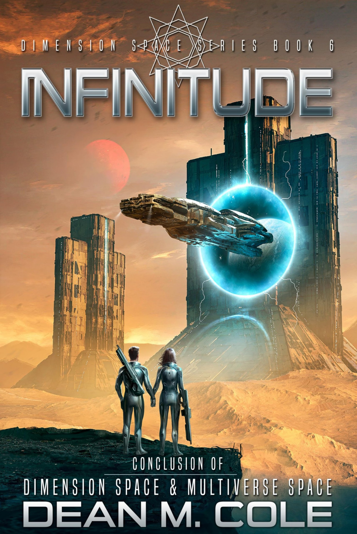 Infinitude A Military Science Fiction Thriller Dimension Space Book Six Dean M Cole
