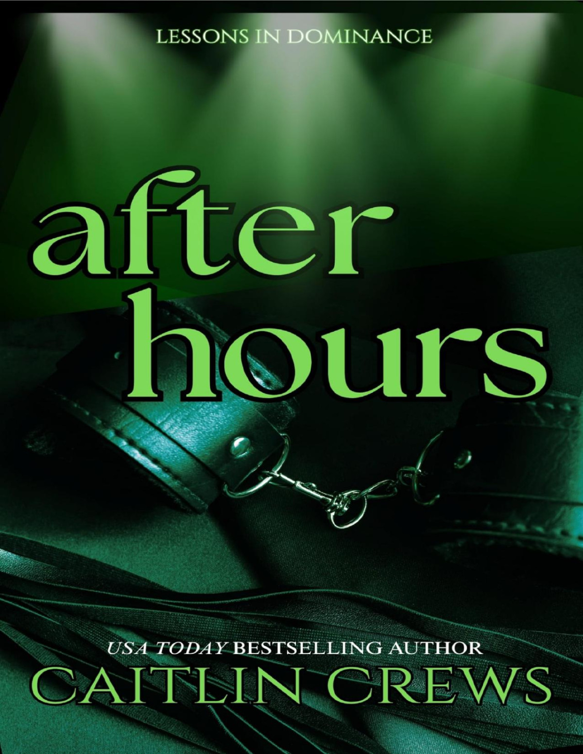 After Hours Lessons In Dominance Book 1 Caitlin Crews