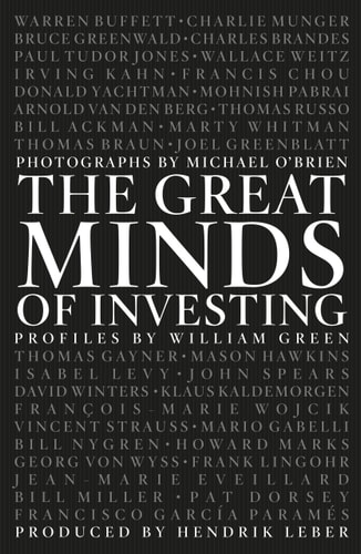 The Great Minds Of Investing First Edition William Green