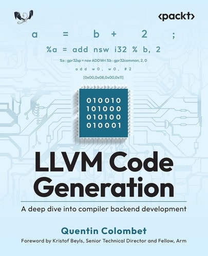 Llvm Code Generation A Deep Dive Into Compiler Backend Development 1st Edition Quentin Colombet