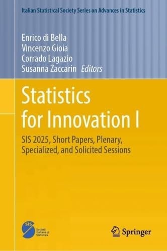 Statistics For Innovation I Sis 2025 Short Papers Plenary Specialized And Solicited Sessions 1st Edition Enrico Di Bella