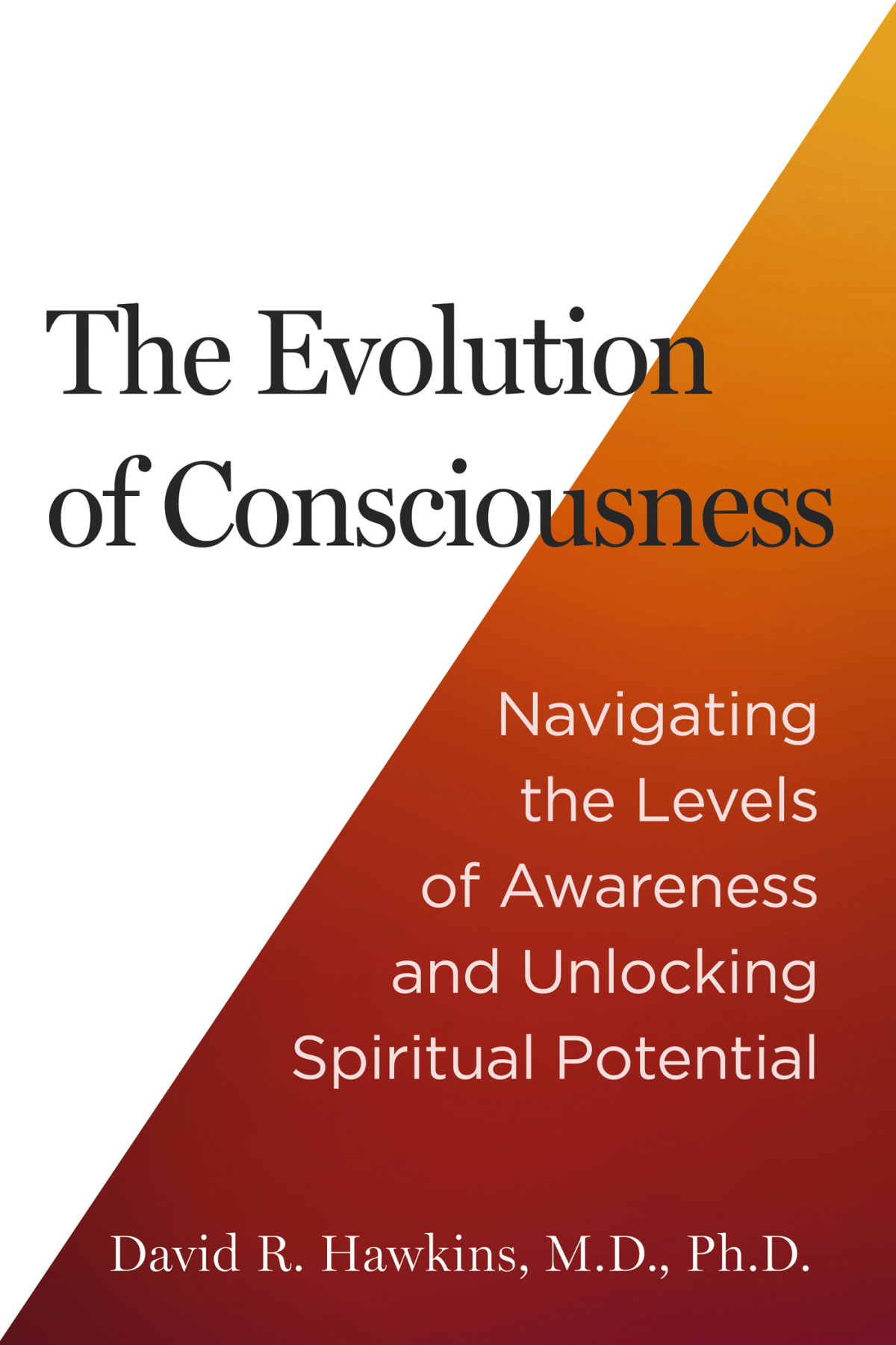 The Evolution Of Consciousness David R Hawkins Md Phd