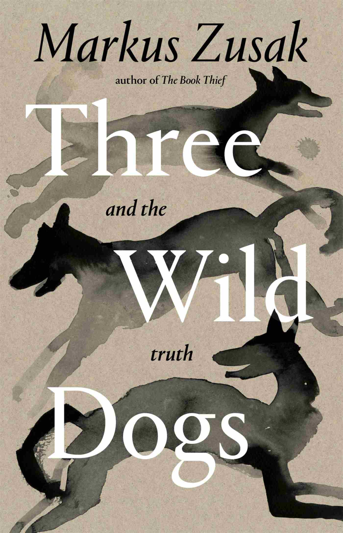Three Wild Dogs And The Truth Markus Zusak