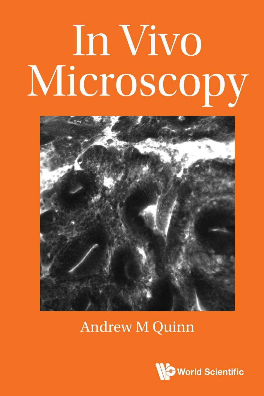 In Vivo Microscopy Guillermo J Tearney Andrew M Quinn