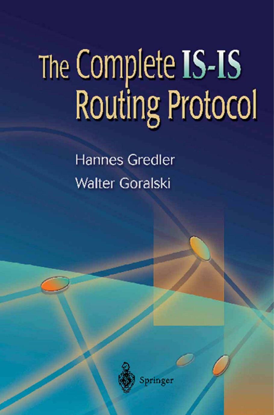 The Complete Isis Routing Protocol Walter J Goralski Hannes Gredler