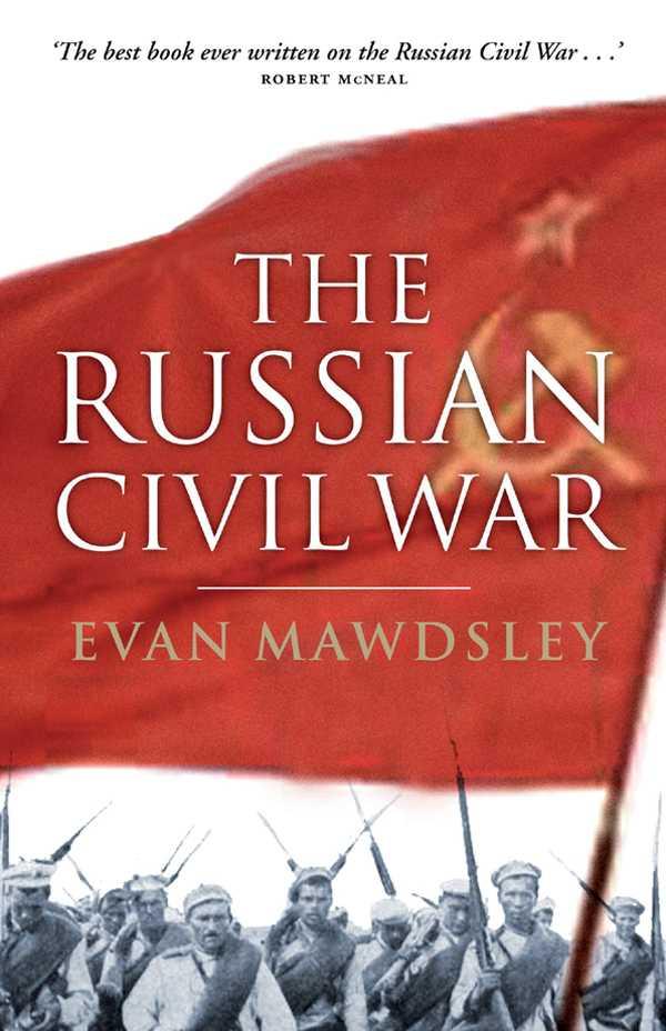 The Russian Civil War Evan Mawdsley